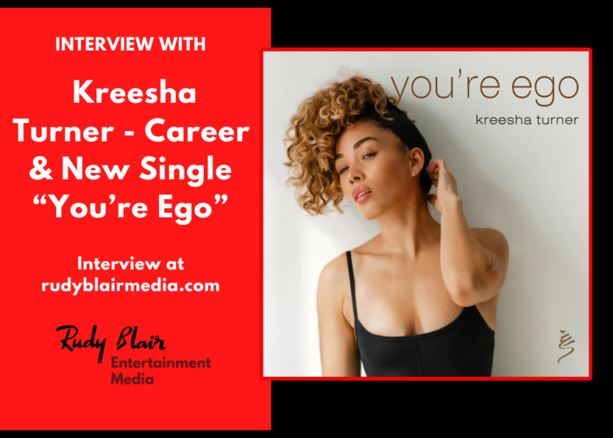 Intv w Five Time Juno Nominee Kreesha Turner On Her Career & New Single “You’re Ego”