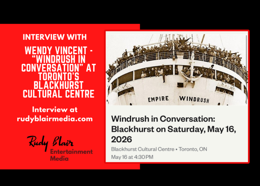 Intv w Wendy Vincent On “Windrush In Conversation” At Toronto’s Blackhurst Cultural Centre Intv w Wendy Vincent On “Windrush In Conversation” At Toronto’s Blackhurst Cultural Centre