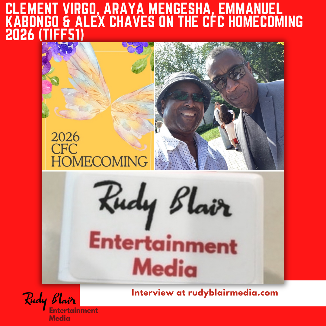 Intv w Clement Virgo, Araya Mengesha, Emmanuel Kabongo & Alex Chaves On The CFC Homecoming 2026 (TIFF51) Intv w Clement Virgo, Araya Mengesha, Emmanuel Kabongo & Alex Chaves On The CFC Homecoming 2026 (TIFF51)
