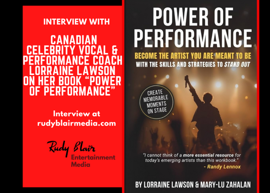 Intv w Canadian Celebrity Vocal & Performance Coach Lorraine Lawson On Her Book “Power Of Performance”